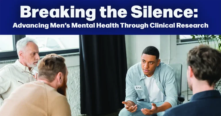 Breaking the Silence: Advancing Men’s Mental Health Through Clinical Research